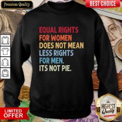 Hot Equal Rights For Others It'S Not Pie Sweatshirt