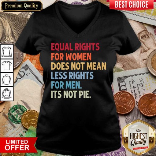 Hot Equal Rights For Others It'S Not Pie V-neck