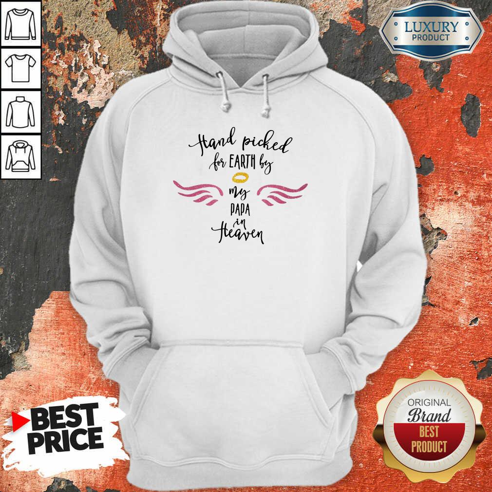 Hot Hand Picked For Earth By My Papa In Heaven Hoodie