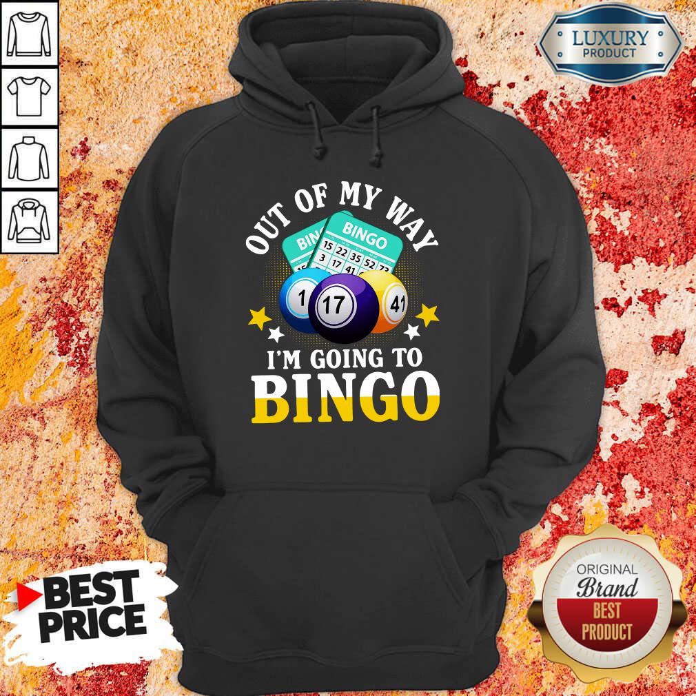 Hot Out Of My Way Im Going To Bingo Hoodie