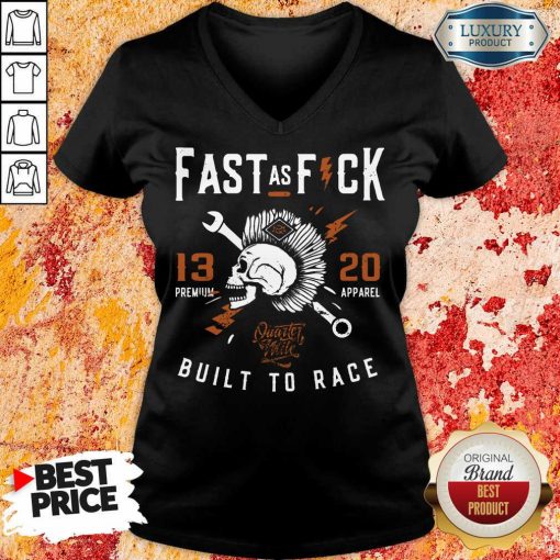 Top Fast As Fuck 13 20 Built To Race V-neck