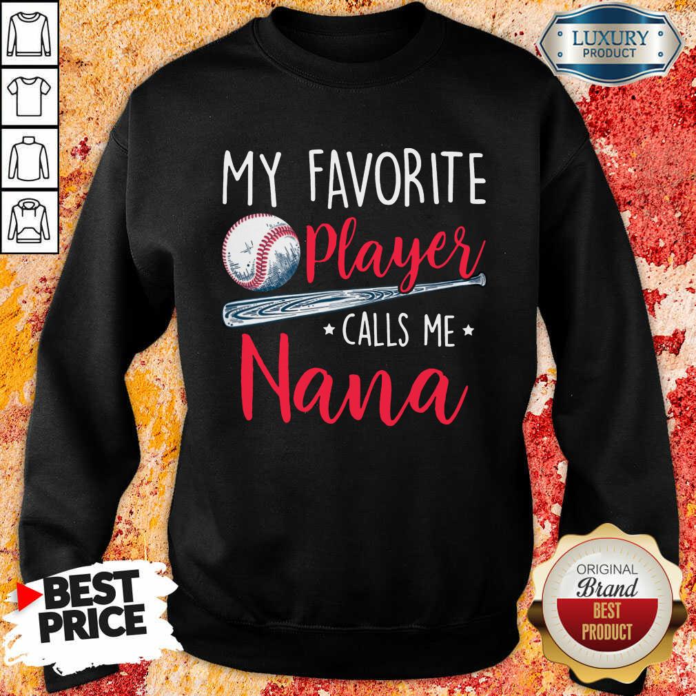 Top My Favorite Player Calls Me Nana Sweatshirt