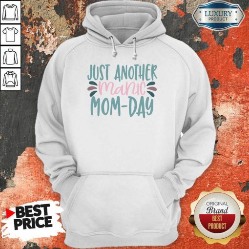 Vip Just Another Manic Mom Day Hoodie