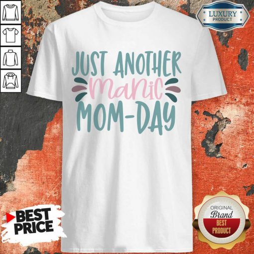 Vip Just Another Manic Mom Day Shirt