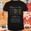 Vip My Favorite Store Manager Calls Me Mom Shirt