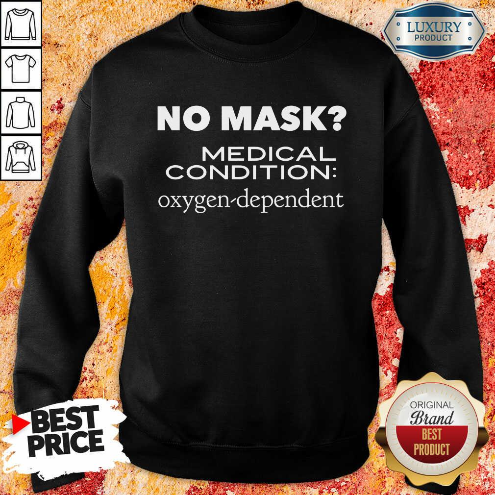 Vip No Mask Medical Condition Oxygen Dependent Sweatshirt