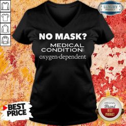 Vip No Mask Medical Condition Oxygen Dependent V-neck