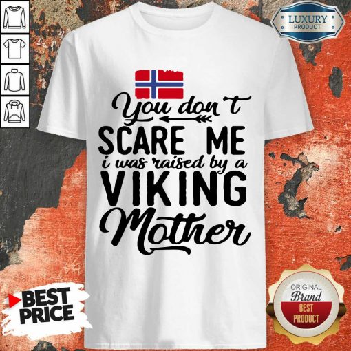 Vip Norwegian Flag Scare Me Viking Mother Shirt
