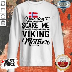 Vip Norwegian Flag Scare Me Viking Mother Sweatshirt