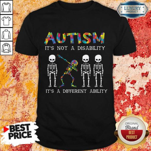 Autism It's Not A Disability It's A Different Ability Shirt