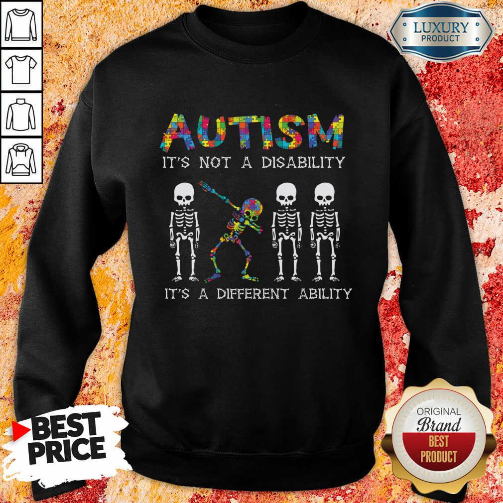 Autism It's Not A Disability It's A Different Ability Sweatshirt