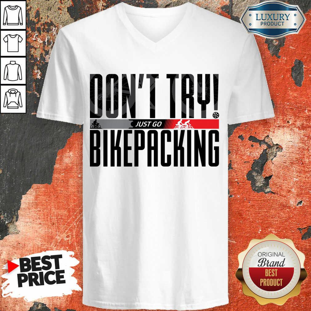 Don't Try Just Go Bikepacking V-neck