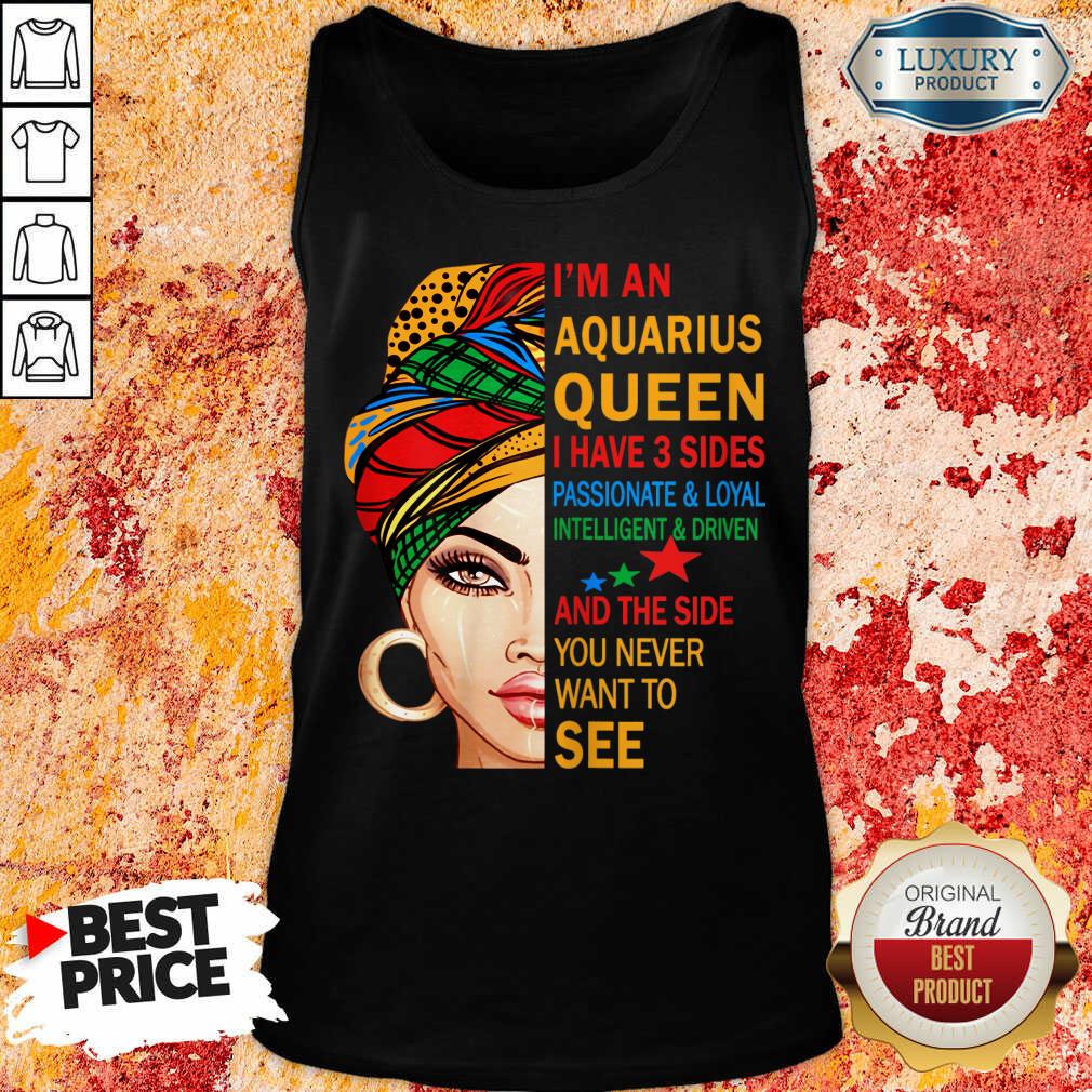 I'm A Queen I Have 3 Sides Passionate And Loyal Intelligent Driven Tank Top