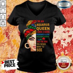I'm A Queen I Have 3 Sides Passionate And Loyal Intelligent Driven V-neck