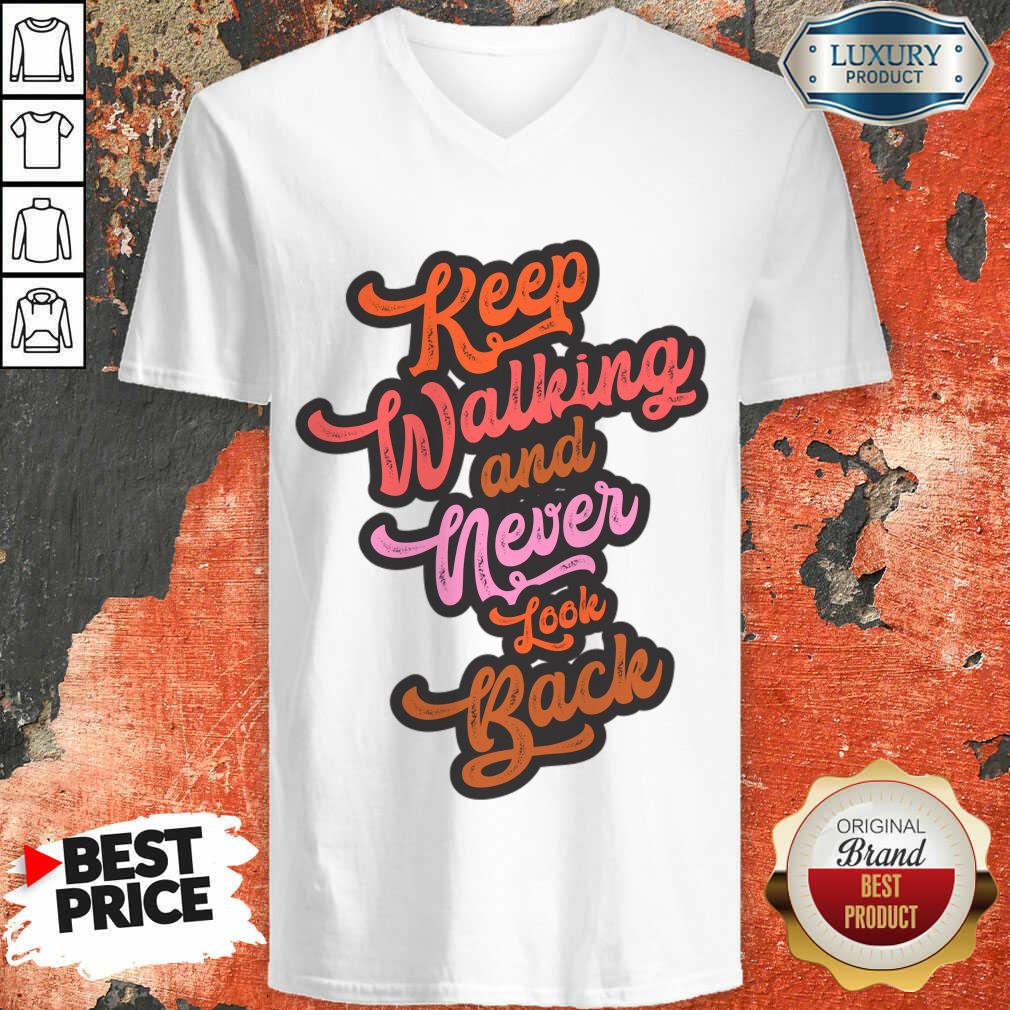 Keep Walking And Never Look Back V-neck