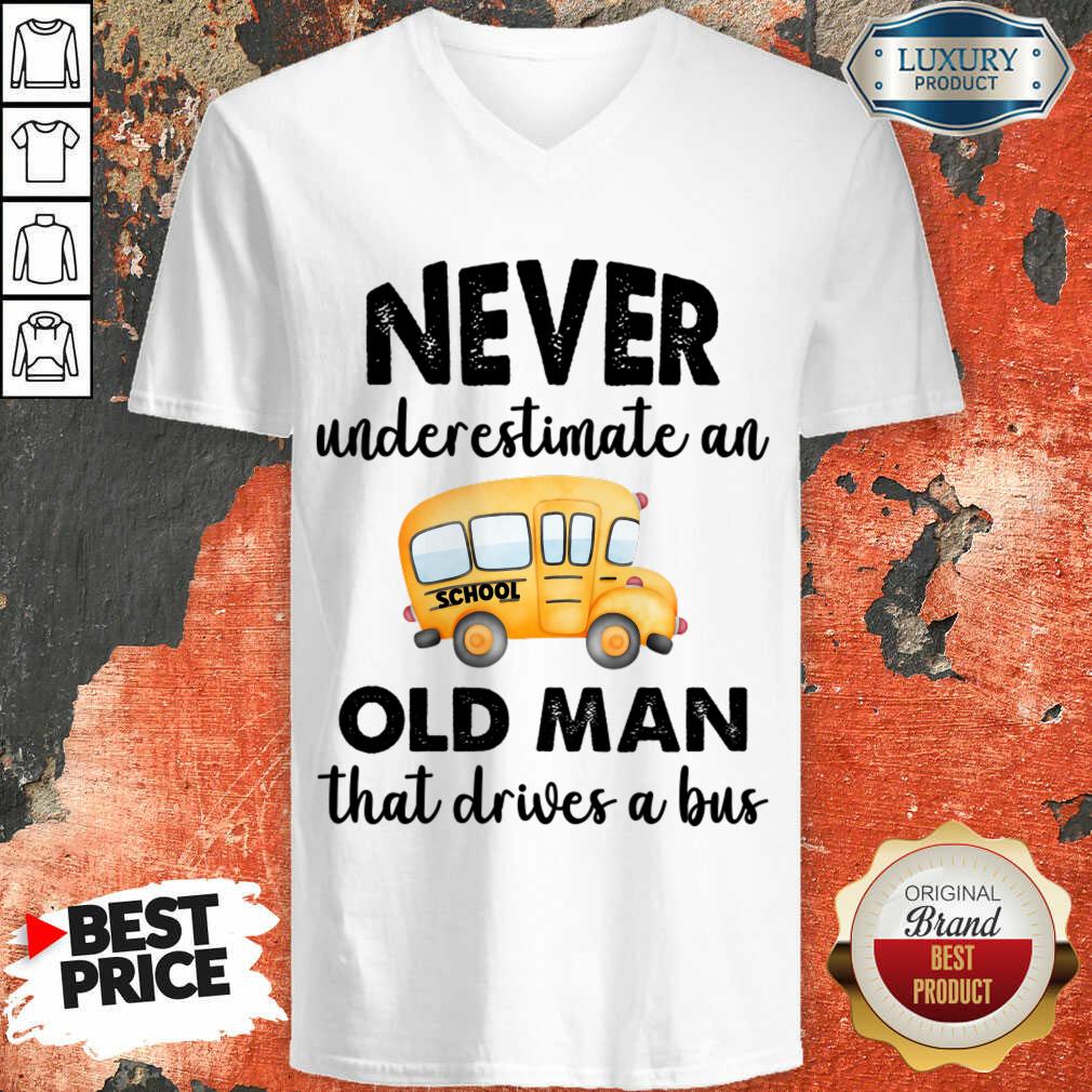 Never Underestimate An Old Man That Drive A Bus V-neck