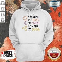 You Are My Sun My Moon And All My Stars Hoodie