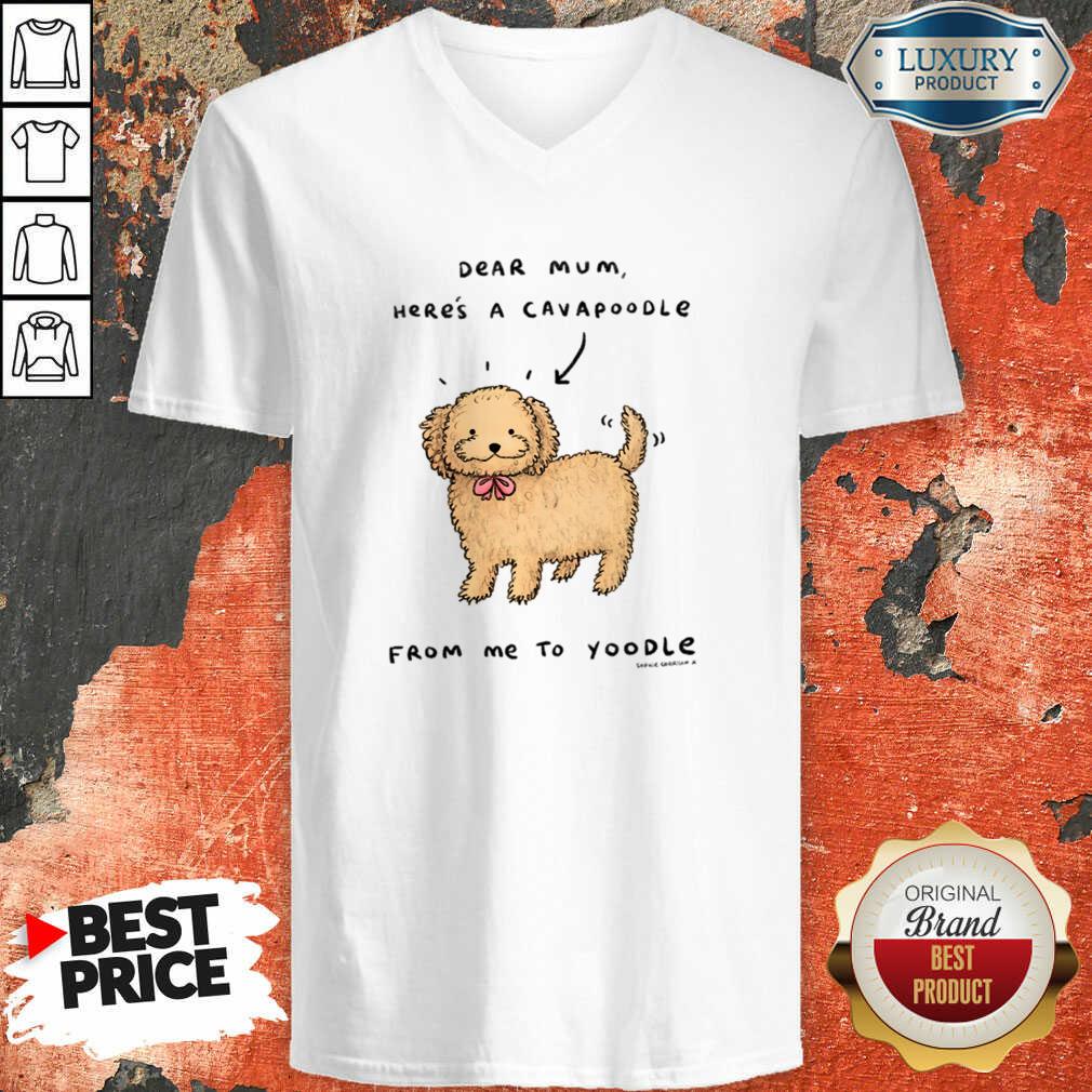 Dear Mum Here's A Cavoodle From Me To Yodel V-neck