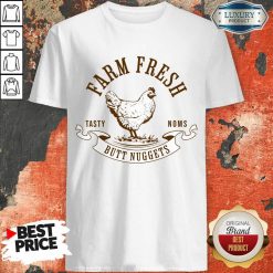 Farm Fresh Tasty Noms Butt Nuggets Shirt