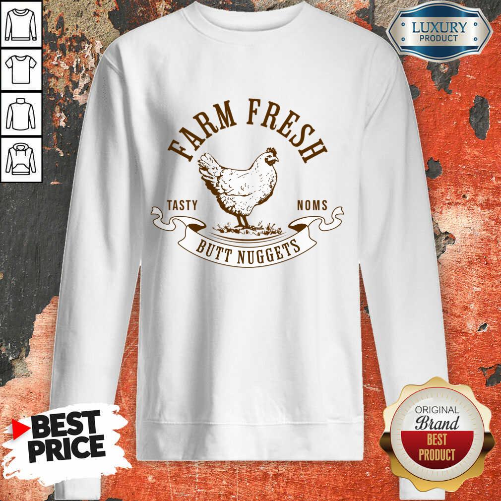 Farm Fresh Tasty Noms Butt Nuggets Sweatshirt