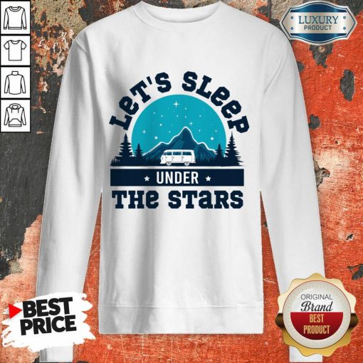 Let's Sleep Under The Stars Sweatshirt