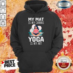 My Mat Is My Canvas Yoga Is My Art Hoodie