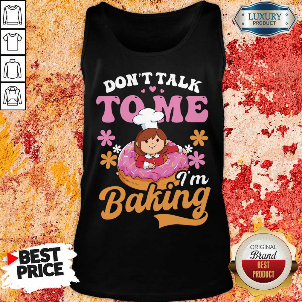 Don't Talk To Me I'm Baking Tank Top