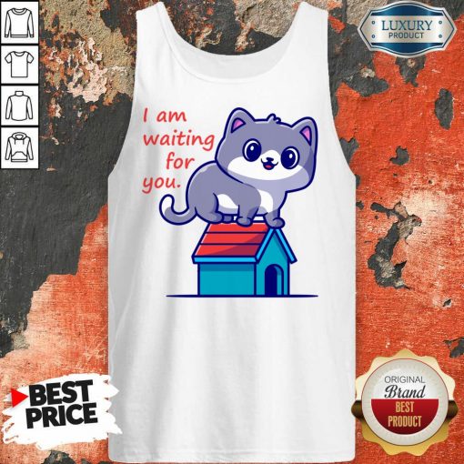 I Am Waiting For You Tank Top