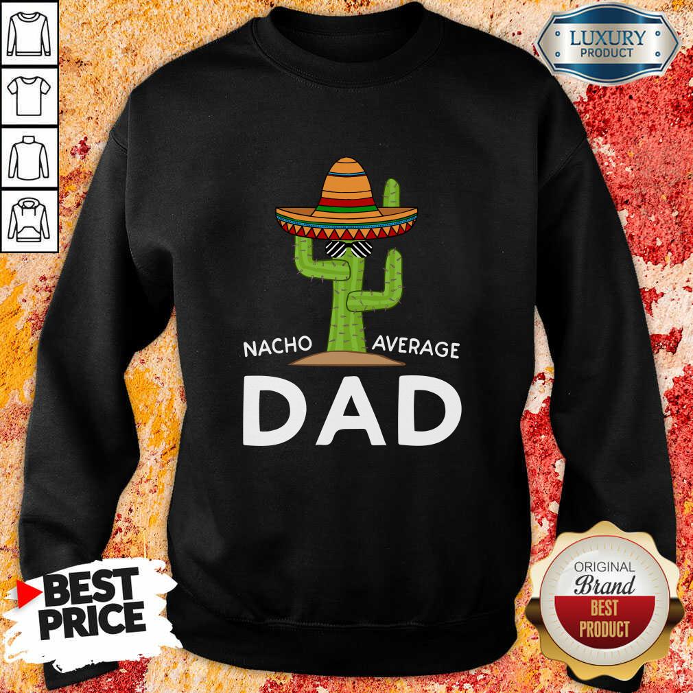 Nacho Average Dad Sweatshirt