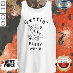 Gettin Figgy With It Tank Top