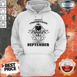 Never Underestimate An Old Man Born In September Hoodie