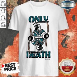 Only Death Is Read Reaper Shirt