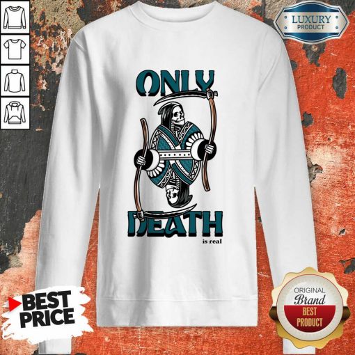 Only Death Is Read Reaper SweatShirt