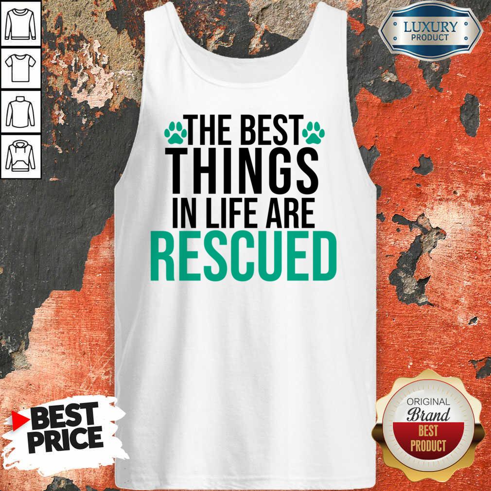 The Best Things In Life Are Rescued Tank Top